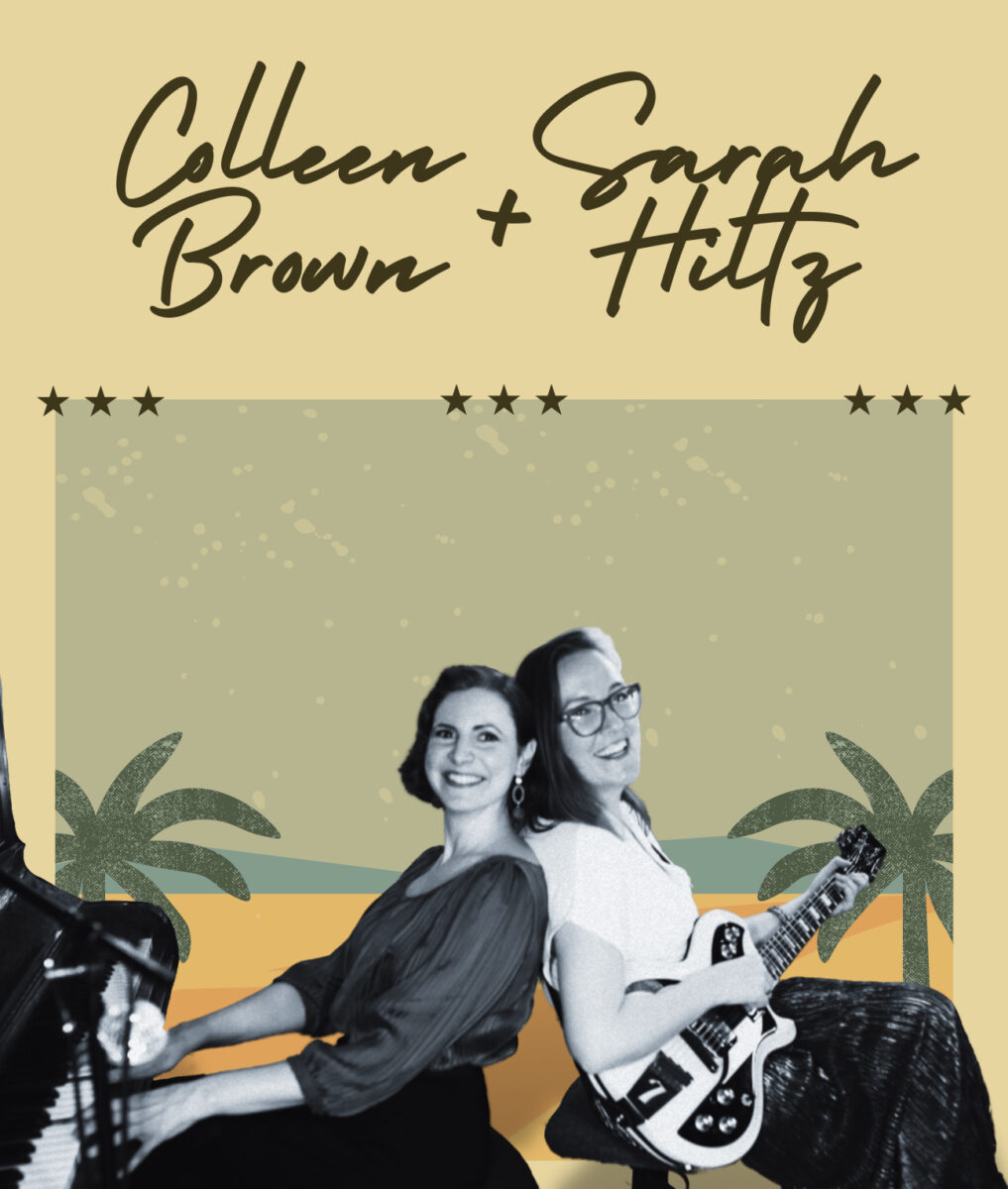Colleen Brown + Sarah Hiltz