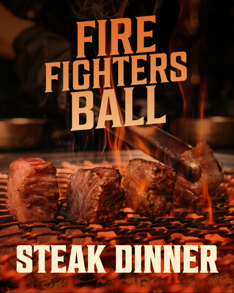 FIREFIGHTERS BALL – Steak Dinner – SOLD OUT